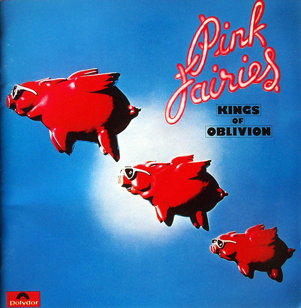 THE PINK FAIRIES – Kings Of Oblivion(1973/1992, Polydor K.K.)