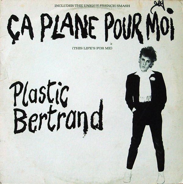 PLASTIC BERTRAND – Ca Plane Pour Moi(1977, Sire)