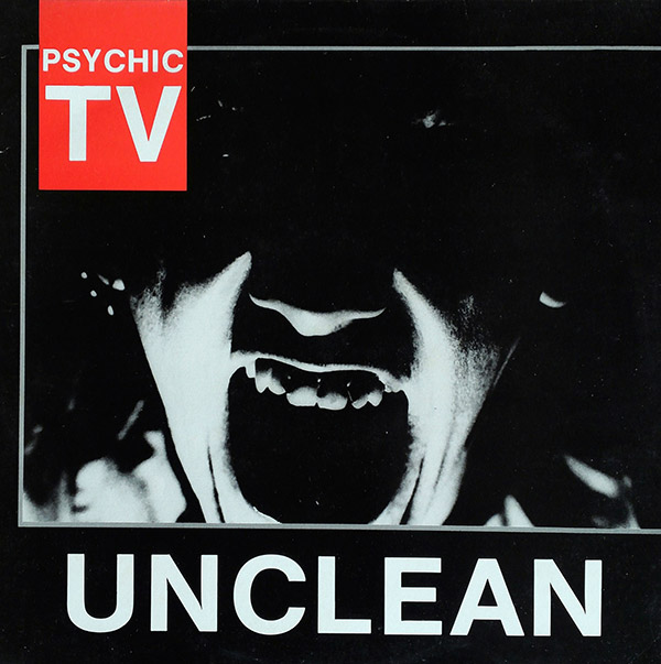 PSYCHIC TV – Unclean(1984, Temple Records)