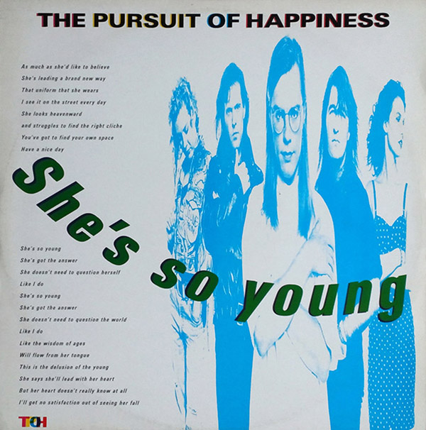 THE PURSUIT OF HAPPINESS – She’s So Young(1989, Chrysalis)