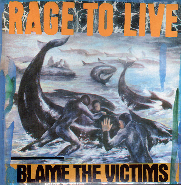 RAGE TO LIVE – Blame The Victims(1989, Restless/Bar/None)