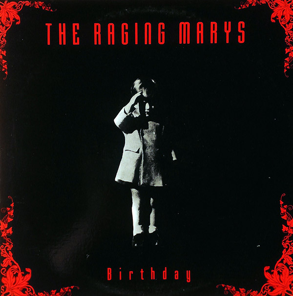 THE RAGING MARYS – Birthday(1989, Whet Reign)