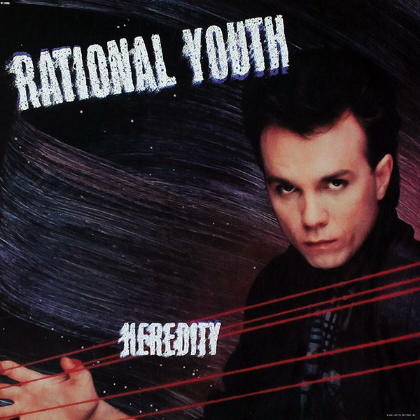 RATIONAL YOUTH – Heredity(1985, Capitol)