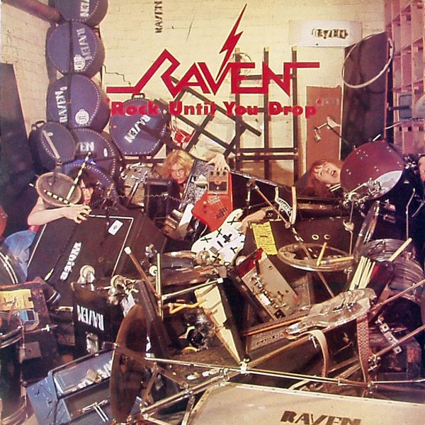RAVEN – Rock Until You Drop(1981, Neat Records)