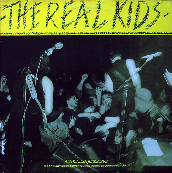 THE REAL KIDS – All Kindsa Jerks Live(1983, New Rose)