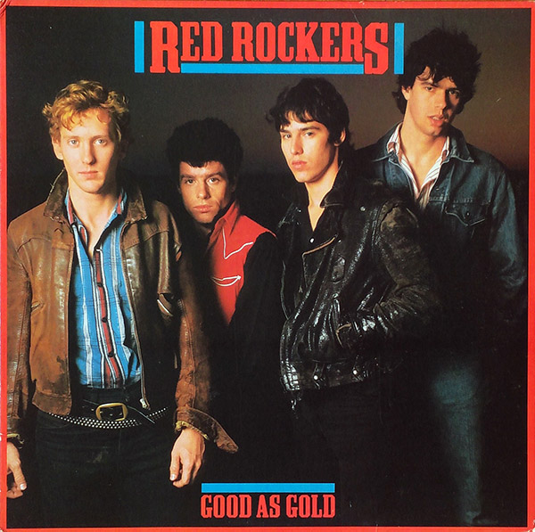 RED ROCKERS – Good As Gold(1983, Columbia) RED ROCKERS – Good As Gold(1983, Columbia)