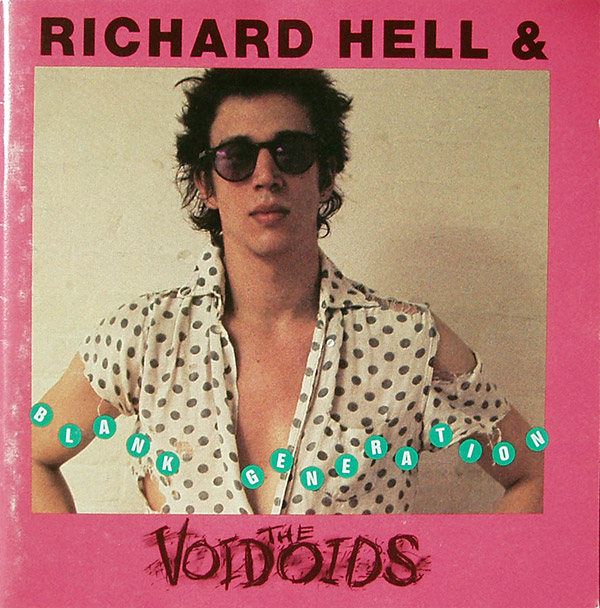 RICHARD HELL & THE VOIDOIDS – Blank Generation(1977/1990, Sire/Warner Bros.)