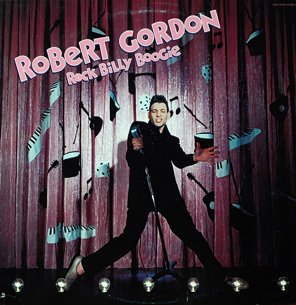 ROBERT GORDON – Rock Billy Boogie(1979, RCA)