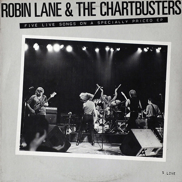 ROBIN LANE & THE CHARTBUSTERS – Five Live Tracks On A Specially Priced EP(1980, Warner Bros.)