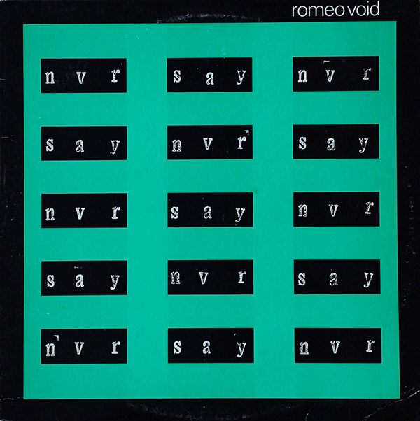 ROMEO VOID – Never Say Never(1981, 415 Records)