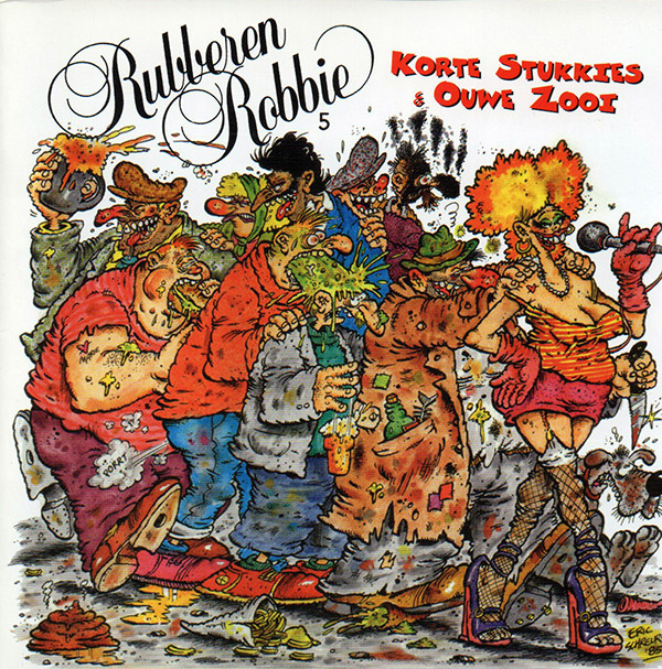 RUBBEREN ROBBIE 5 – Korte Stukkies & Ouwe Zooi(1993/2002, Pseudonym )