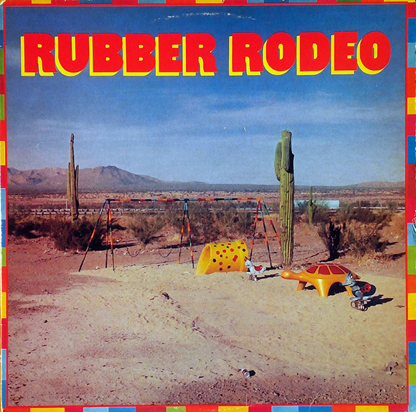 RUBBER RODEO – S/T(1982, Eat)