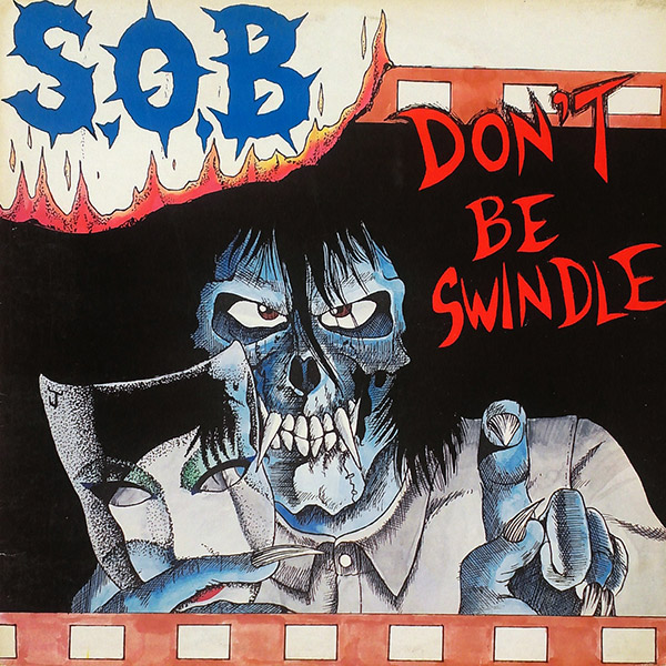 S.O.B. – Don’t Be Swindle(1987, Selfish Records)