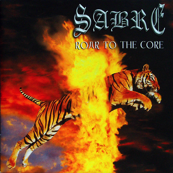 SABRE – Roar To The Core(2005, Majestic Rock)