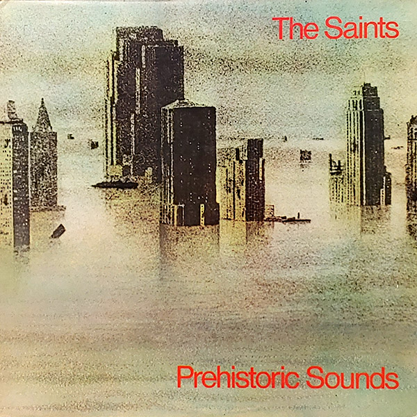 THE SAINTS – Prehistoric Sounds(1978, EMI Records)