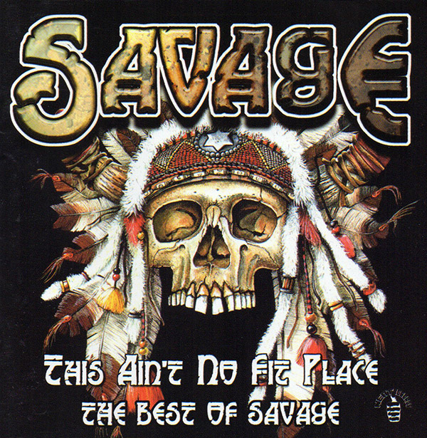 SAVAGE – This Ain’t No Fit Place(2002, Sanctuary)