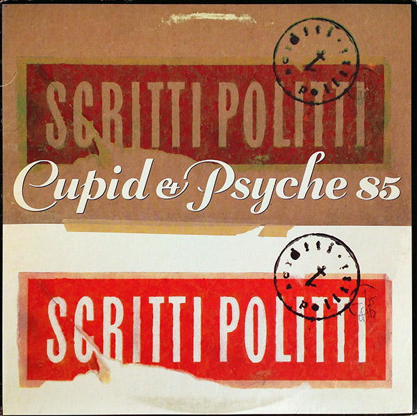 SCRITTI POLITTI – Cupid & Psyche 85(1985, Warner Bros. Records)