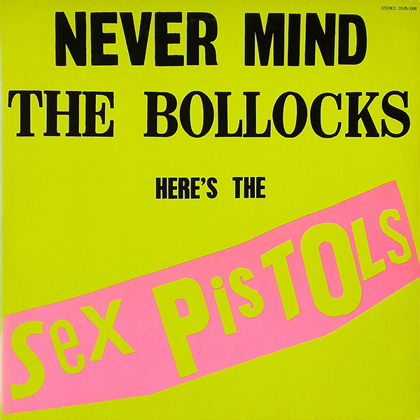 THE SEX PISTOLS – Never Mind The Bollocks Here’s The Sex Pistols(1986, Virgin/Toshiba-EMI)