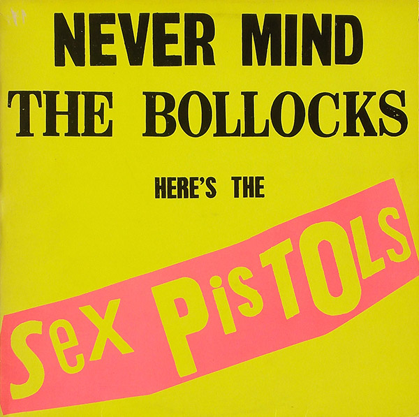 THE SEX PISTOLS – Never Mind The Bollocks Here’s The Sex Pistols(1977, Virgin)