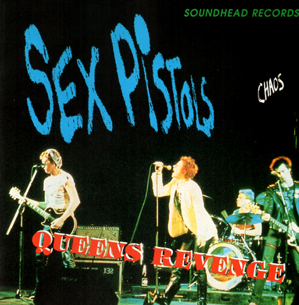 THE SEX PISTOLS – Queens Revenge(1992, Soundhead Records)