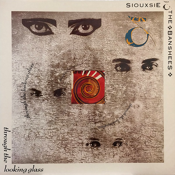 SIOUXSIE & THE BANSHEES – Through The Looking Glass(1987, Geffen)