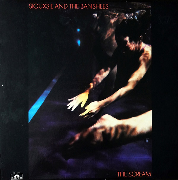 SIOUXSIE AND THE BANSHEES – The Scream(1978, Polydor)