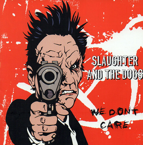 SLAUGHTER & THE DOGS – We Don’t Care(2002, Castle Music)