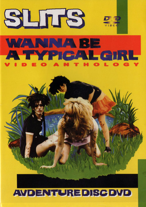 THE SLITS – Wanna Be A Typical Girl – Video Anthology(?, Adventure Disc)