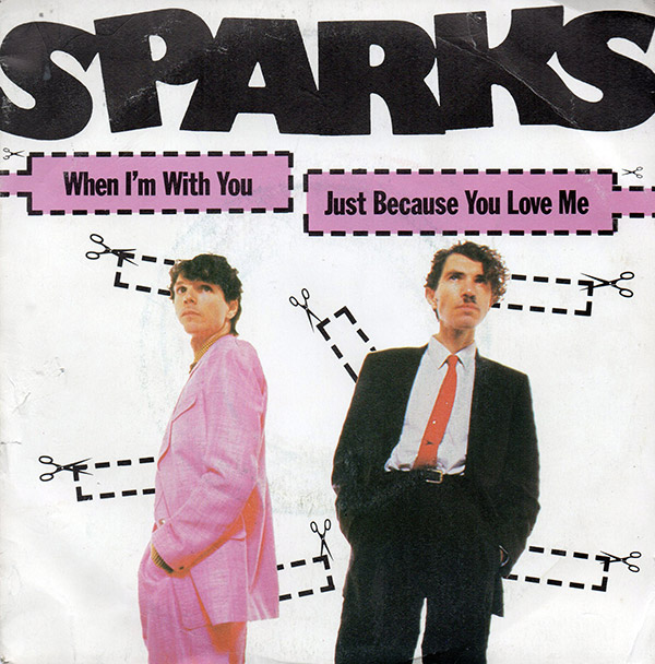 SPARKS – When I’m With You/Just Because You Love Me(1980, Underdog)