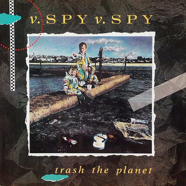 v. SPY v. SPY – Trash The Planet(1989, WEA)