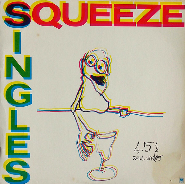 SQUEEZE  – Singles 45’s And Under(1982, A&M)