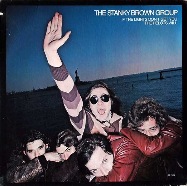 THE STANKY BROWN GROUP – If The Lights Don’t Get You The Helots Will(1977, Sire)