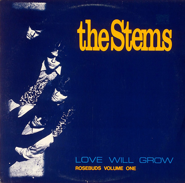 THE STEMS – Love Will Grow – Rosebud Volume 1(1986, Citadel)