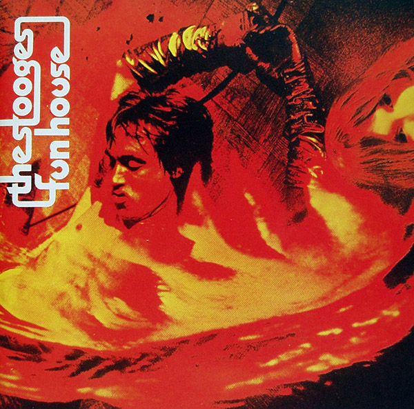 THE STOOGES – Fun House(1970/1990, Elektra/Asylum)