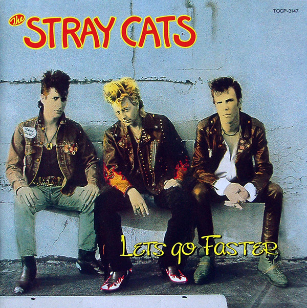 THE STRAY CATS – Let’s Go Faster(1990, Toshiba-EMI)