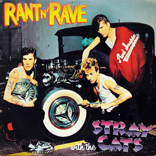 STRAY CATS – Rant N’ Rave with The Stray Cats(1983, EMI America)