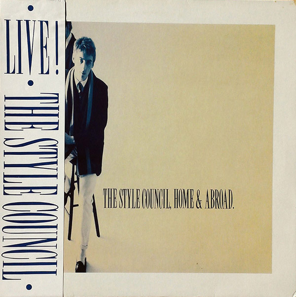 THE STYLE COUNCIL – Home & Abroad Live! The Style Council(1986, Polydor)