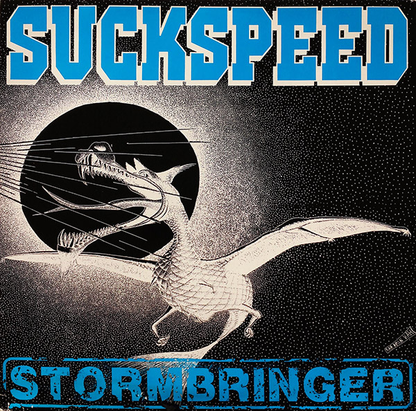 SUCKSPEED – Stormbringer(1990, We Bite Records)