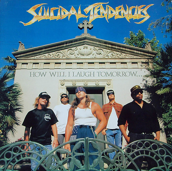 SUICIDAL TENDENCIES – How Will I Laugh Tomorrow When I Can’t Even Smile Today(1988, CBS)