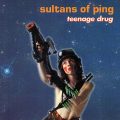 SULTANS OF PING – Teenage Drug(1994, Rhythm King)