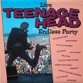 TEENAGE HEAD – Live Teenage Head In An Endless Party(1984, Ready)