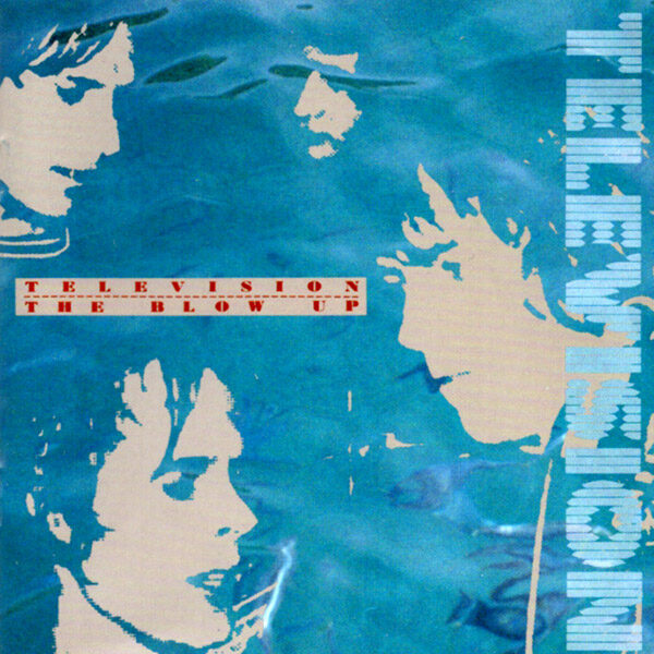 TELEVISION – The Blow Up(1982/1990, J.A.P.)