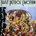 THAT PETROL EMOTION – End Of The Millennium Psychosis Blues(1988, Virgin Records)