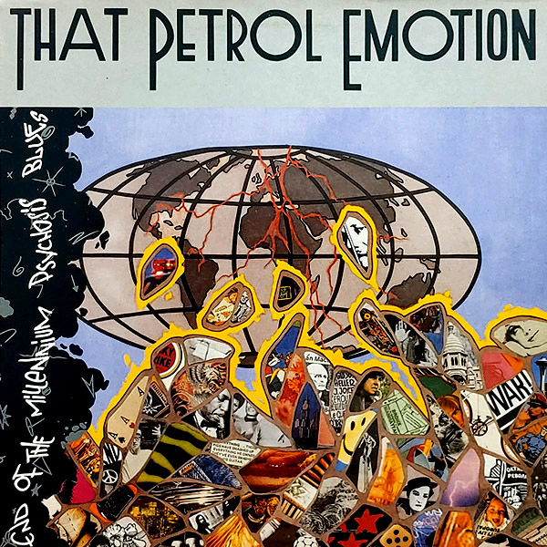 THAT PETROL EMOTION – End Of The Millennium Psychosis Blues(1988, Virgin Records)