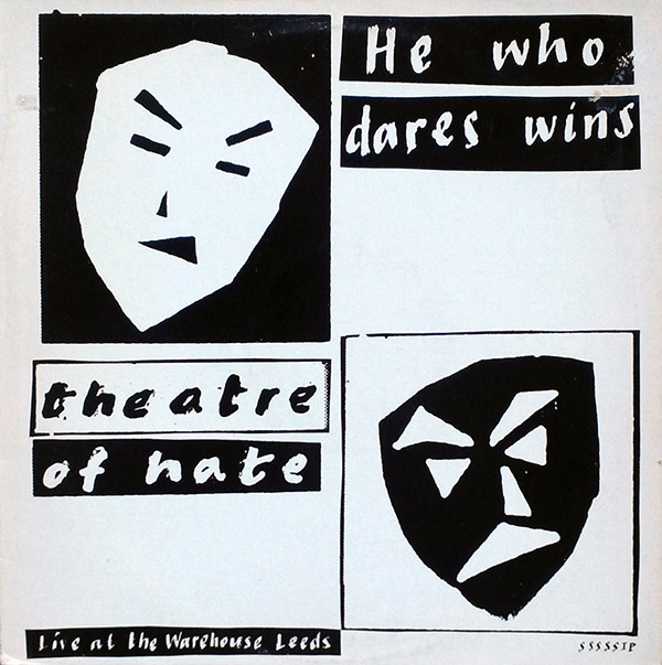 THEATRE OF HATE – He Who Dares Wins: Live At The Warehouse Leeds(1981, Burning Rome Records)