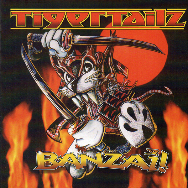 TIGERTAILZ – Banzai!(1991/2005, Sanctuary)