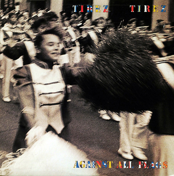 TIREZ TIREZ – Against All Flags(1988, Primitive Man Recording Company)