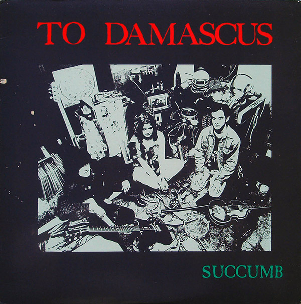 TO DAMASCUS – Succumb(1986, Ringent)