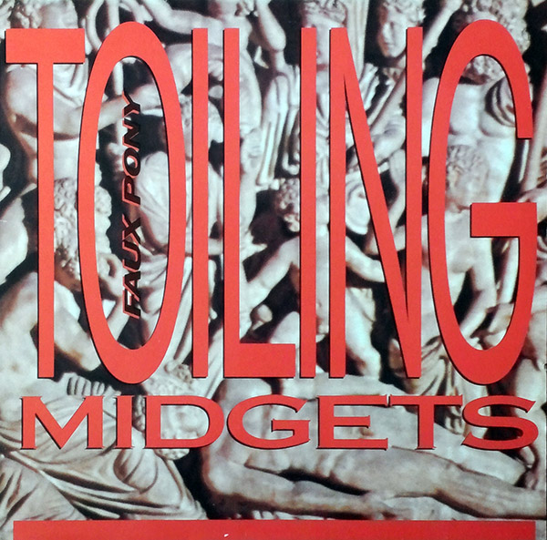 TOILING MIDGETS- Faux Pony(1992, Hut Recordings)