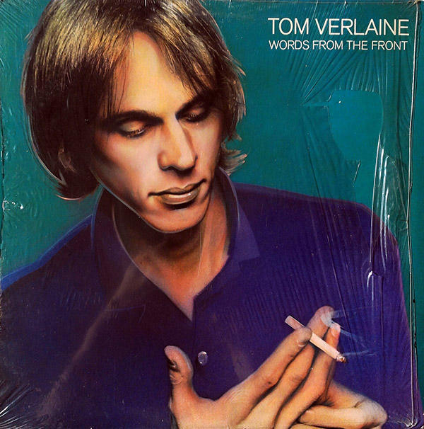 TOM VERLAINE – Words From The Front(1982, Virgin)